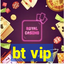 bt vip